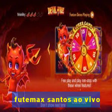 futemax santos ao vivo